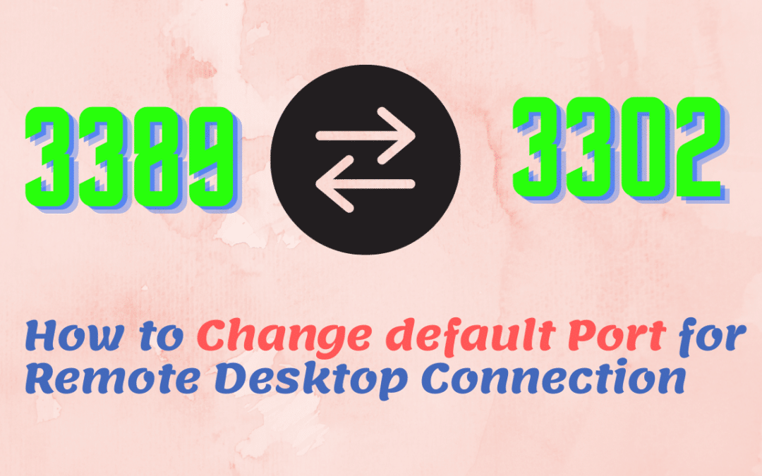 How to Change default Port for Remote Desktop Connection