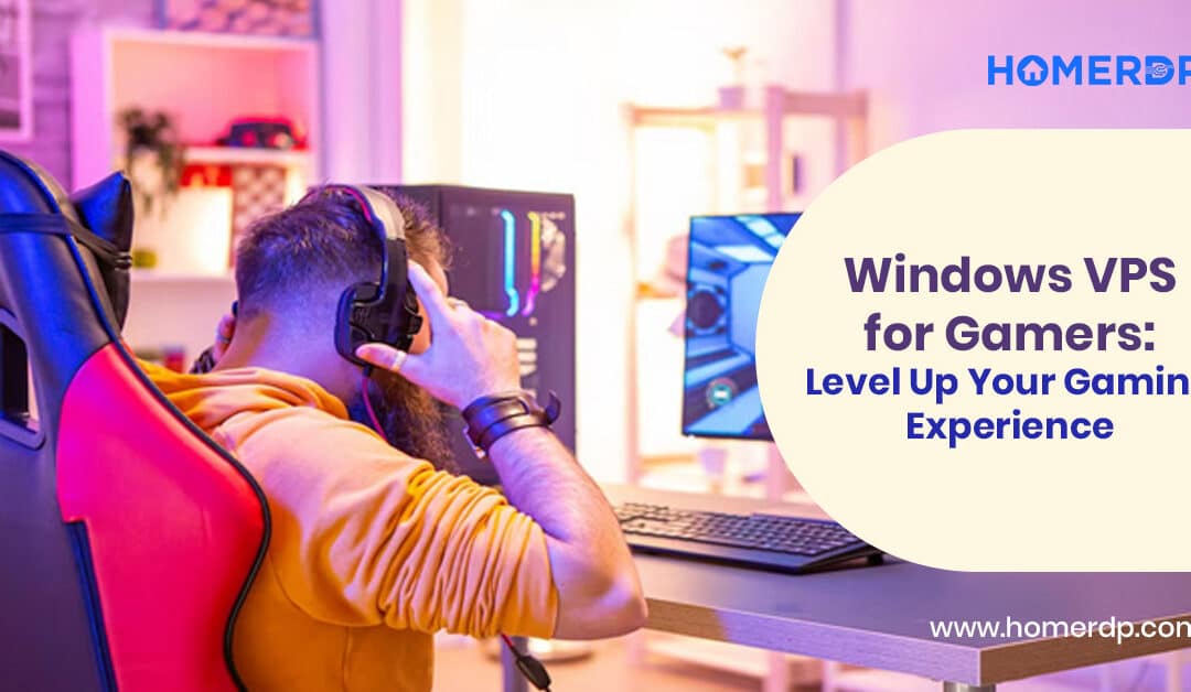 Windows VPS for Gamers: Level Up Your Gaming Experience