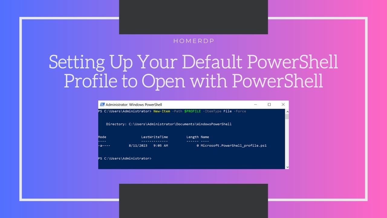 Setting Up Your Default PowerShell Profile to Open with PowerShell