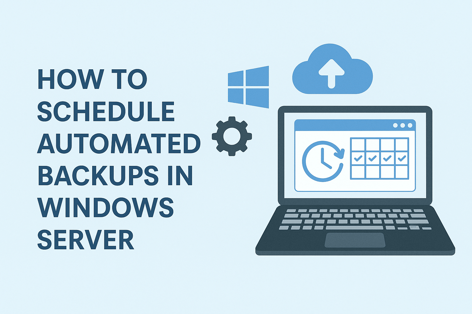 How to Schedule Automated Backups in Windows Server